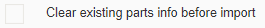 3. Clear existing parts