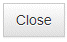 5. Close